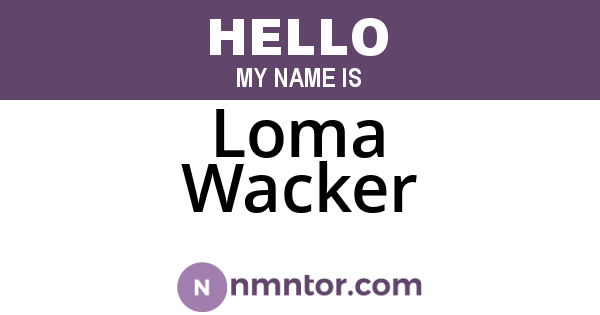 Loma Wacker