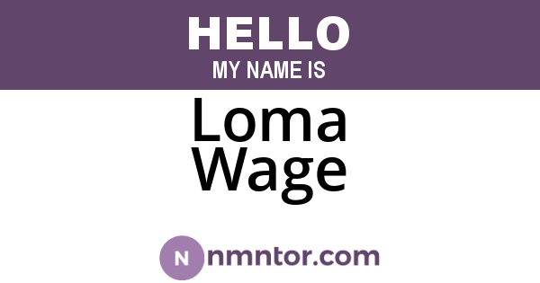 Loma Wage