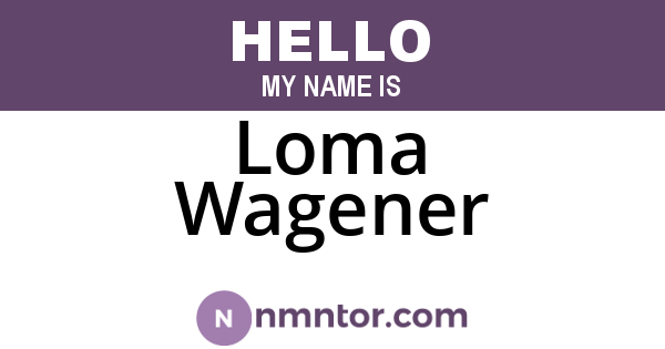 Loma Wagener