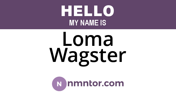 Loma Wagster