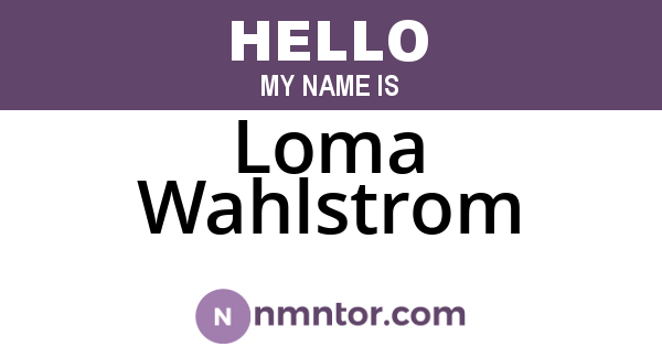 Loma Wahlstrom