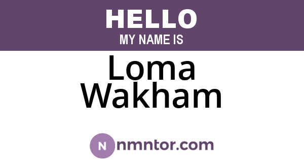Loma Wakham
