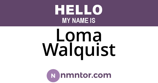 Loma Walquist