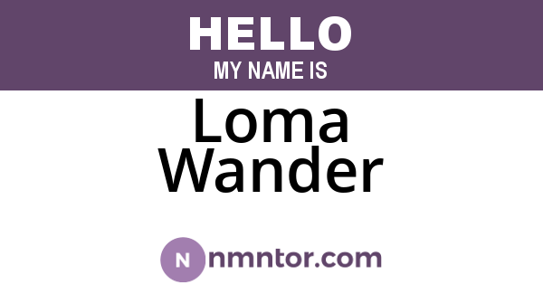Loma Wander