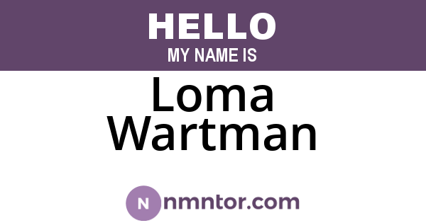 Loma Wartman