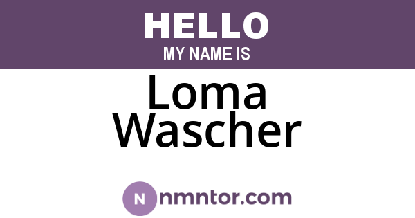 Loma Wascher