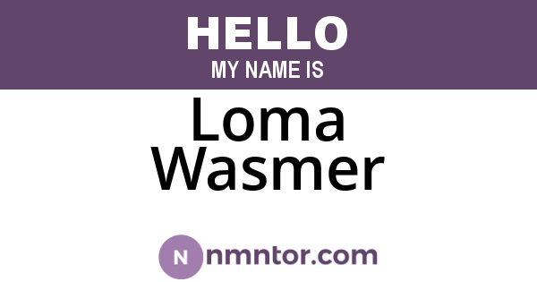 Loma Wasmer