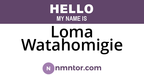 Loma Watahomigie