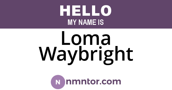 Loma Waybright