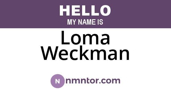 Loma Weckman