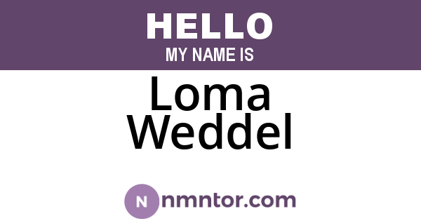 Loma Weddel