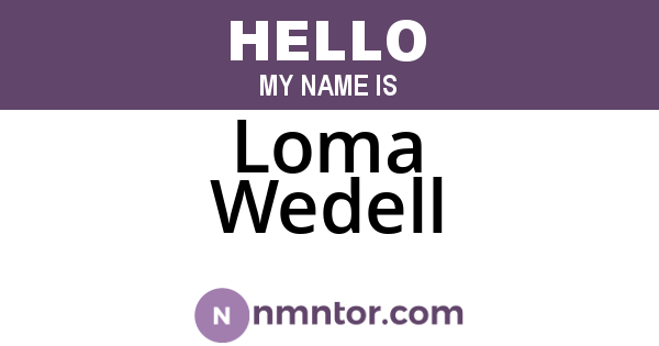 Loma Wedell