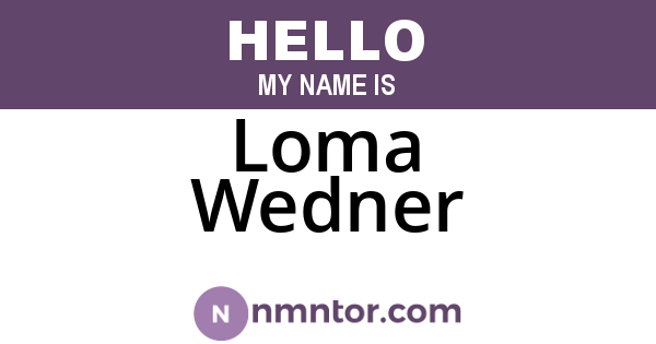 Loma Wedner