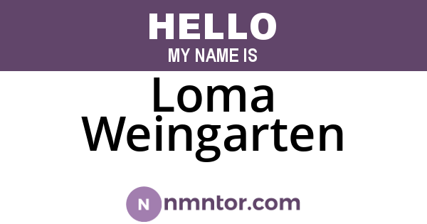 Loma Weingarten