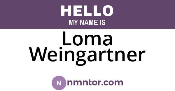 Loma Weingartner