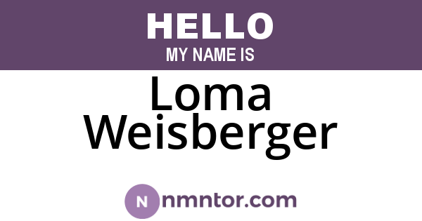 Loma Weisberger