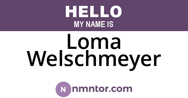 Loma Welschmeyer