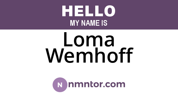 Loma Wemhoff