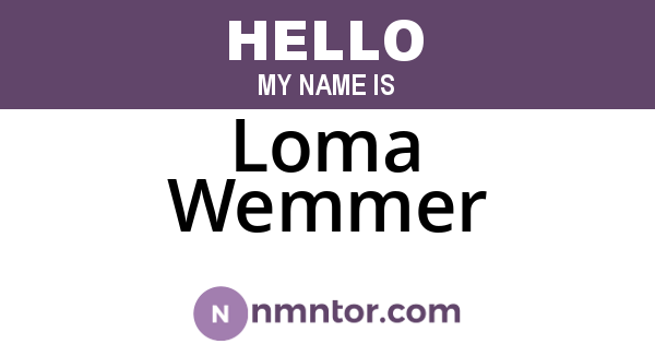 Loma Wemmer