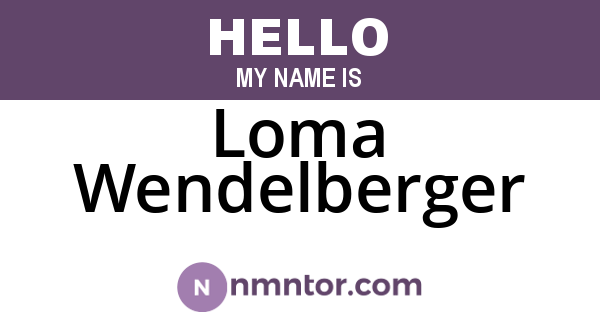Loma Wendelberger