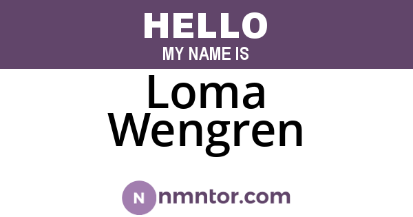Loma Wengren