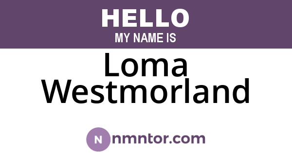 Loma Westmorland