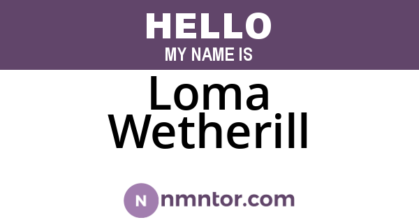 Loma Wetherill