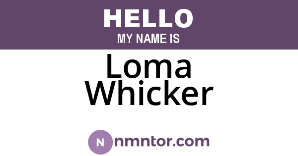 Loma Whicker