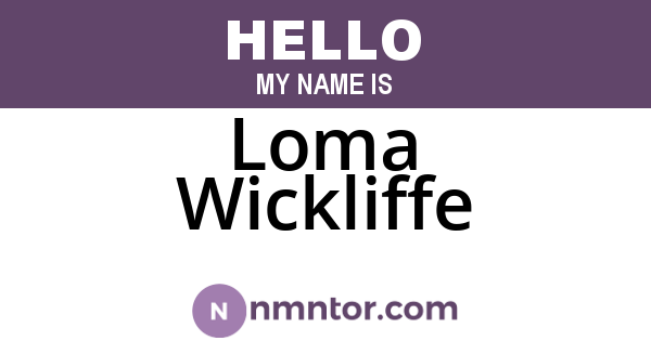 Loma Wickliffe
