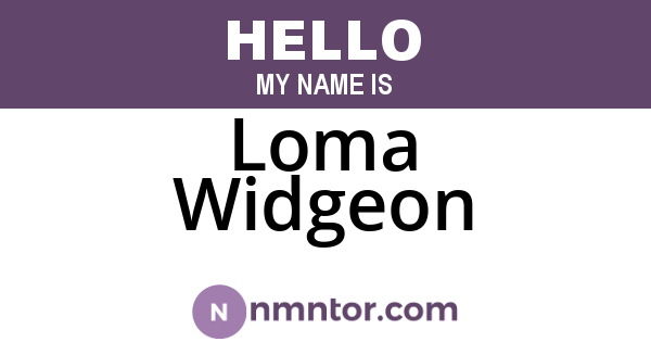 Loma Widgeon