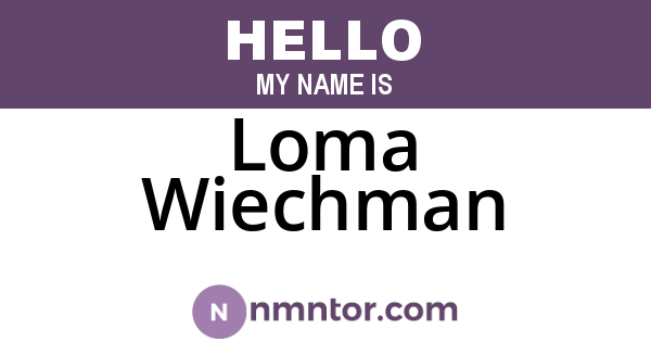 Loma Wiechman