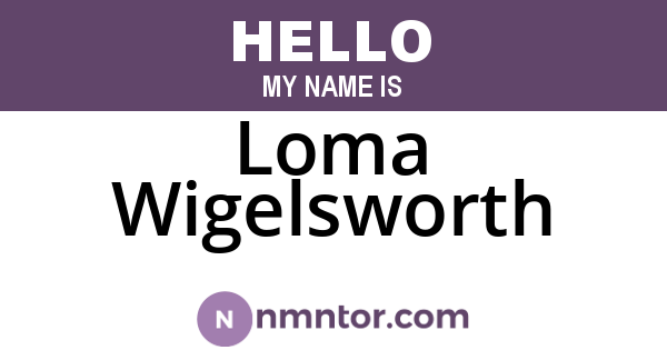 Loma Wigelsworth