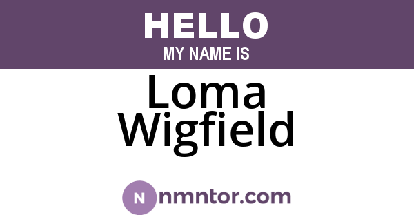 Loma Wigfield