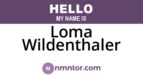 Loma Wildenthaler