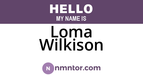 Loma Wilkison