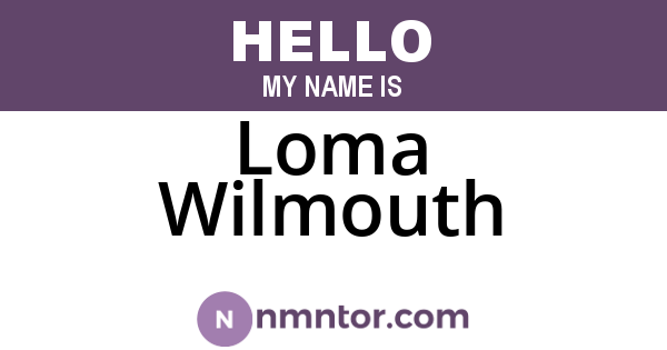 Loma Wilmouth