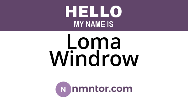 Loma Windrow