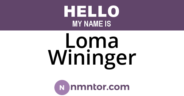 Loma Wininger