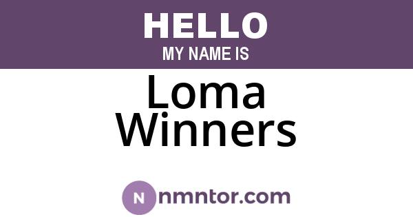 Loma Winners