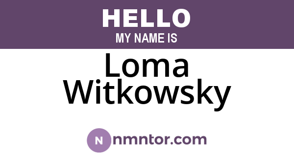 Loma Witkowsky
