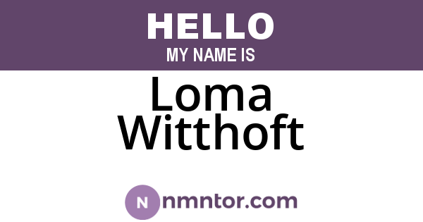 Loma Witthoft