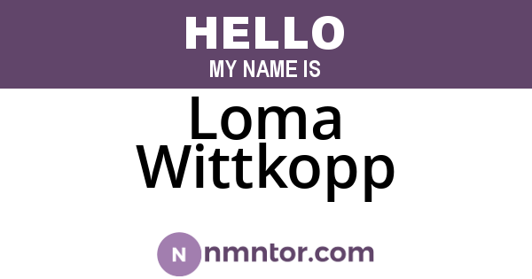 Loma Wittkopp