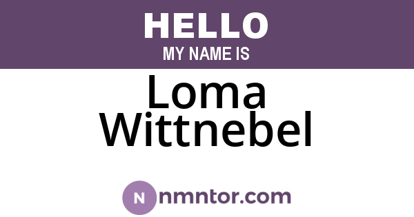 Loma Wittnebel
