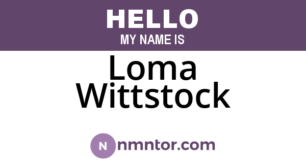 Loma Wittstock