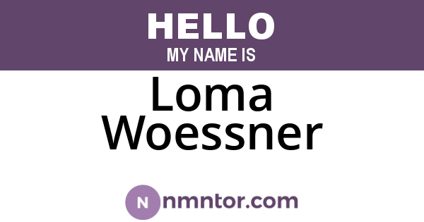 Loma Woessner