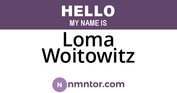 Loma Woitowitz