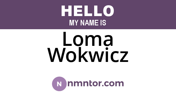 Loma Wokwicz