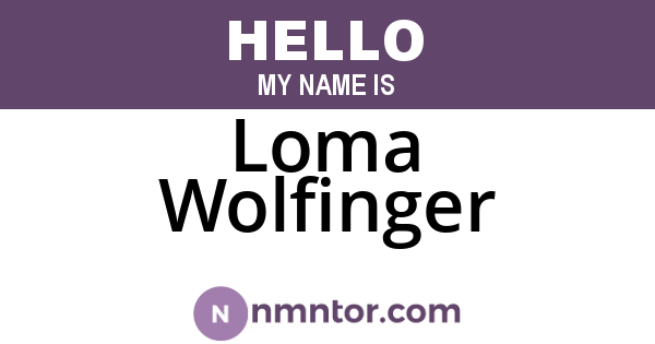 Loma Wolfinger