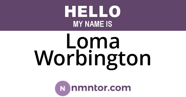 Loma Worbington