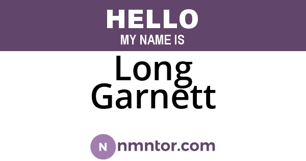 Long Garnett
